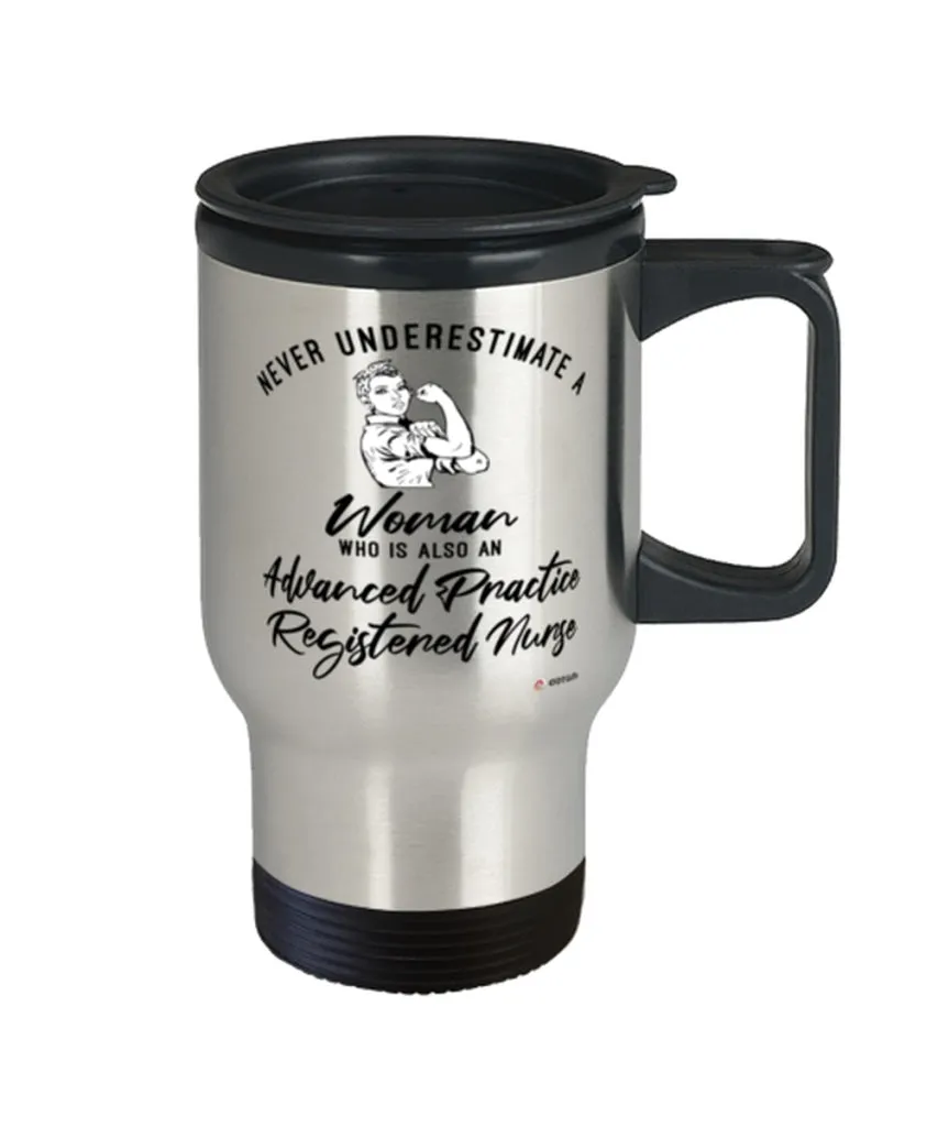 Advanced Practice Registered Nurse Travel Mug Never Underestimate A Woman Who Is Also An APRN 14oz Stainless Steel